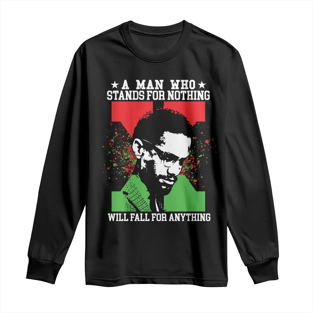 Malcolm X Quote Long Sleeve Shirt Retro A Man Who Stands for Nothing Black History TS10 Black Print Your Wear
