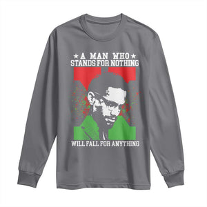 Malcolm X Quote Long Sleeve Shirt Retro A Man Who Stands for Nothing Black History TS10 Charcoal Print Your Wear