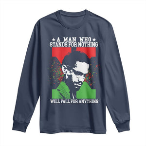 Malcolm X Quote Long Sleeve Shirt Retro A Man Who Stands for Nothing Black History TS10 Navy Print Your Wear