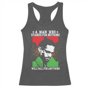 Malcolm X Quote Racerback Tank Top Retro A Man Who Stands for Nothing Black History TS10 Dark Heather Print Your Wear