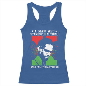 Malcolm X Quote Racerback Tank Top Retro A Man Who Stands for Nothing Black History TS10 Royal Blue Print Your Wear