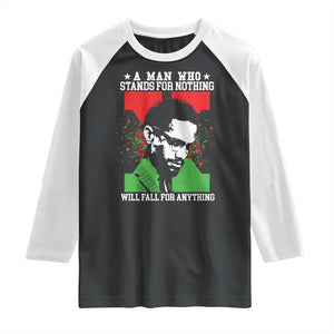 Malcolm X Quote Raglan Shirt Retro A Man Who Stands for Nothing Black History TS10 Black White Print Your Wear
