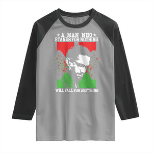 Malcolm X Quote Raglan Shirt Retro A Man Who Stands for Nothing Black History TS10 Sport Gray Black Print Your Wear