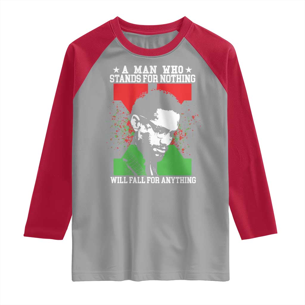 Malcolm X Quote Raglan Shirt Retro A Man Who Stands for Nothing Black History TS10 Sport Gray Red Print Your Wear