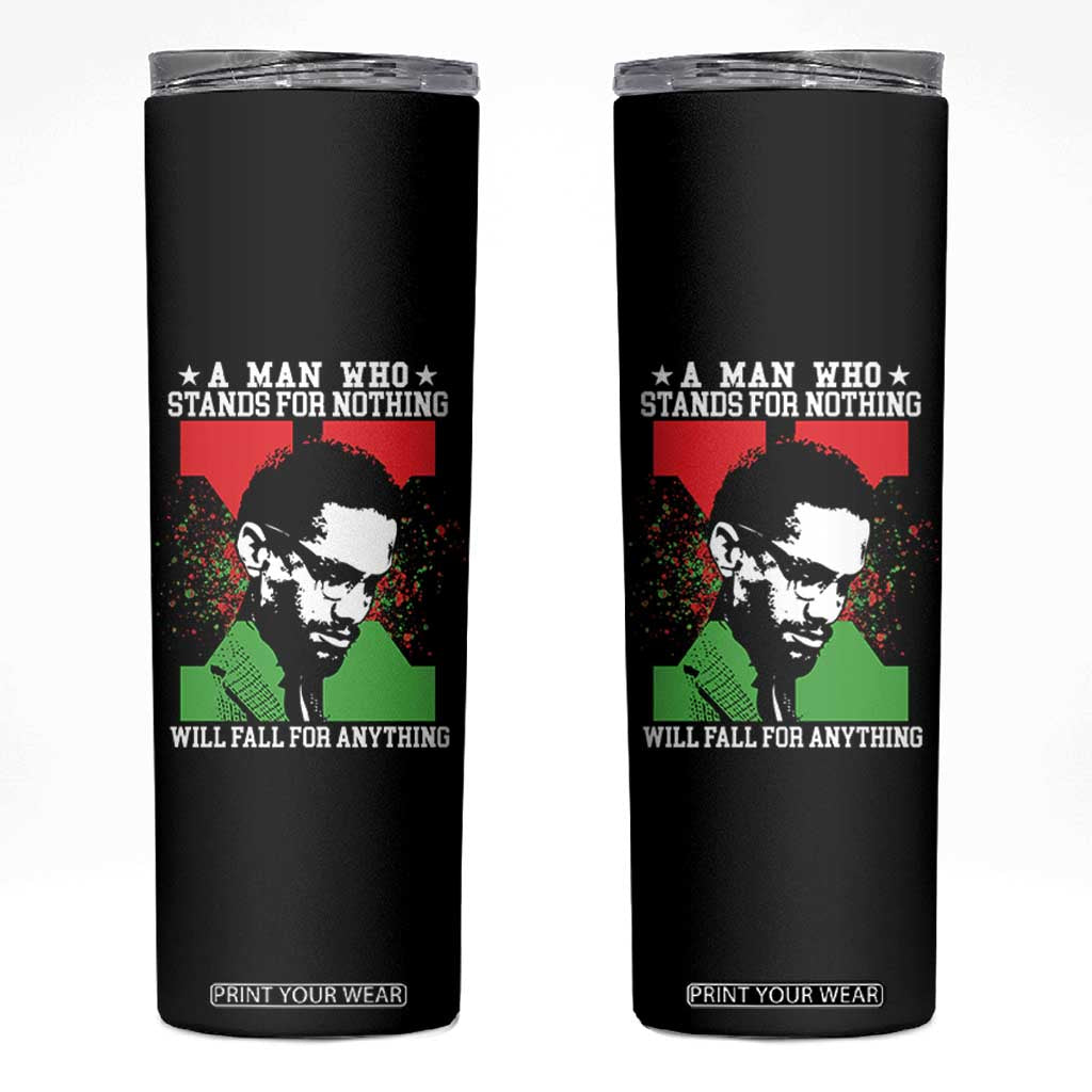 Malcolm X Quote Skinny Tumbler Retro A Man Who Stands for Nothing Black History TS10 Black Print Your Wear