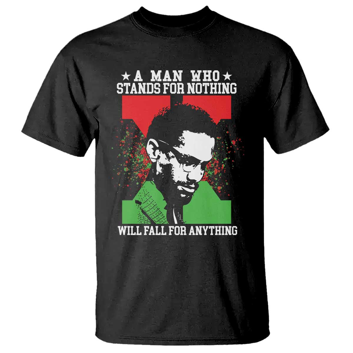 Malcolm X Quote T Shirt Retro A Man Who Stands for Nothing Black History - Print Your Wear