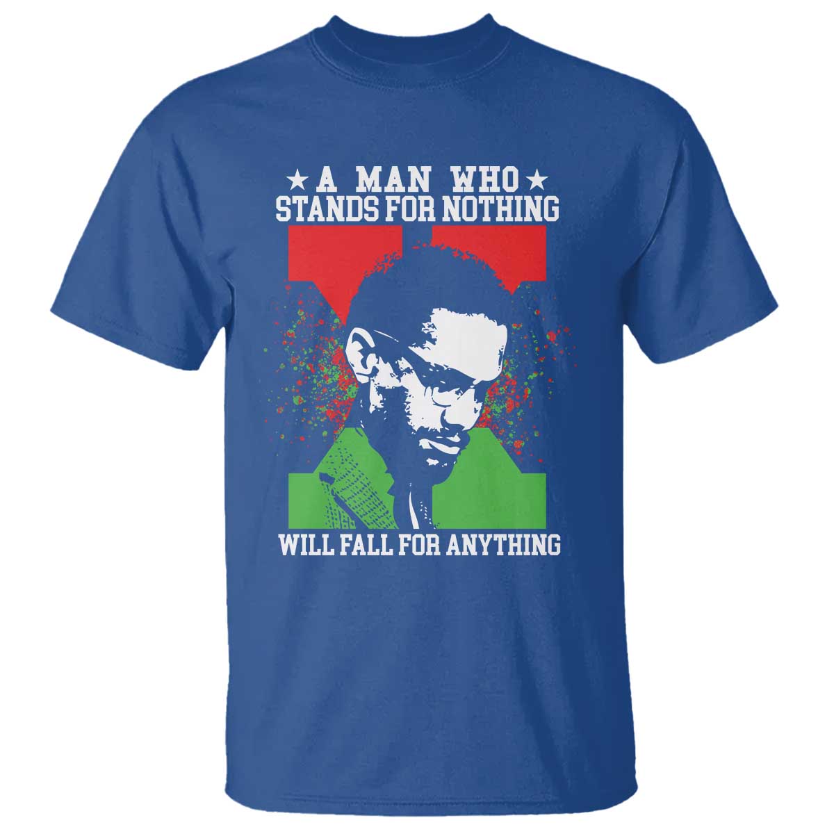 Malcolm X Quote T Shirt Retro A Man Who Stands for Nothing Black History TS10 Royal Blue Print Your Wear