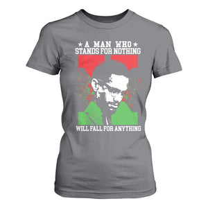 Malcolm X Quote T Shirt For Women Retro A Man Who Stands for Nothing Black History TS10 Charcoal Print Your Wear