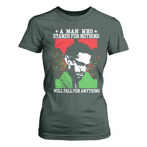 Malcolm X Quote T Shirt For Women Retro A Man Who Stands for Nothing Black History TS10 Dark Forest Green Print Your Wear