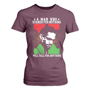 Malcolm X Quote T Shirt For Women Retro A Man Who Stands for Nothing Black History TS10 Maroon Print Your Wear