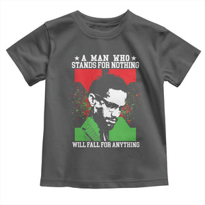 Malcolm X Quote Toddler T Shirt Retro A Man Who Stands for Nothing Black History TS10 Dark Heather Print Your Wear