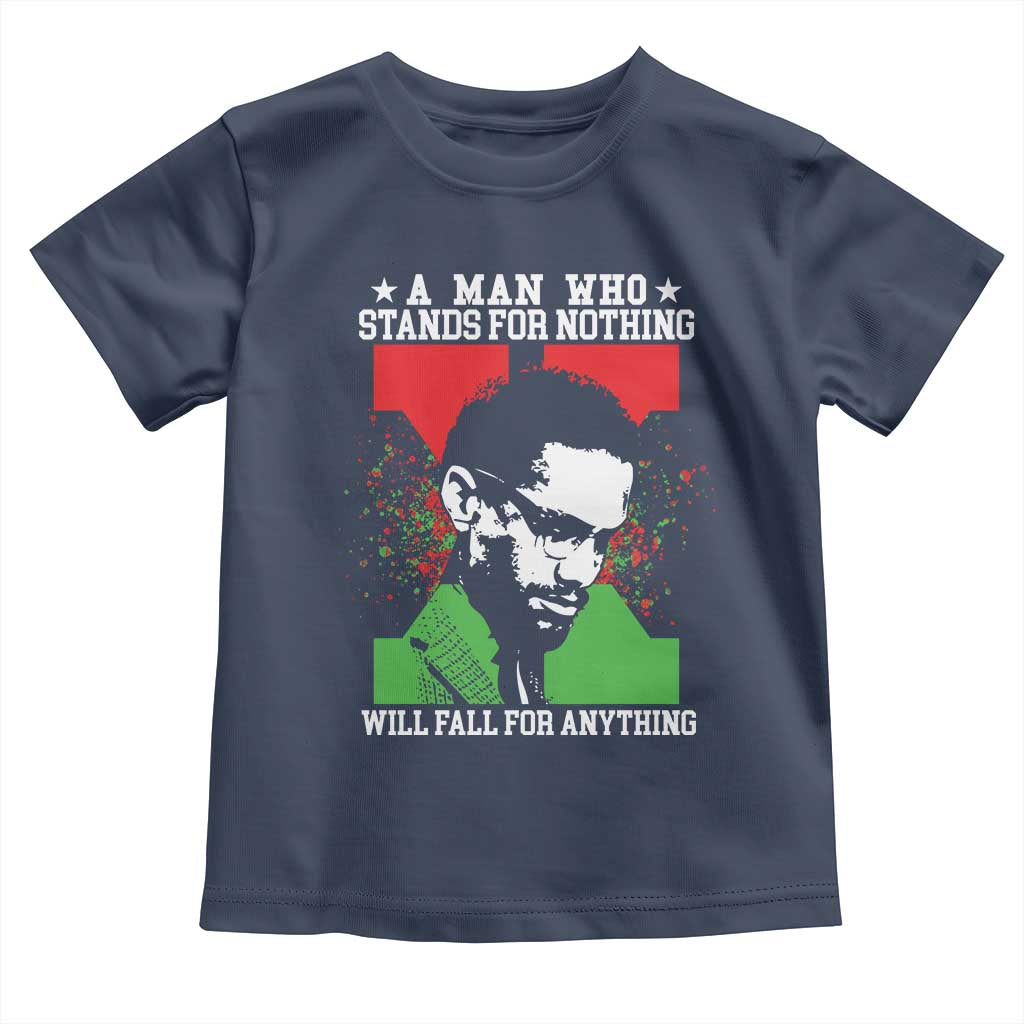 Malcolm X Quote Toddler T Shirt Retro A Man Who Stands for Nothing Black History TS10 Navy Print Your Wear