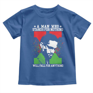 Malcolm X Quote Toddler T Shirt Retro A Man Who Stands for Nothing Black History TS10 Royal Blue Print Your Wear