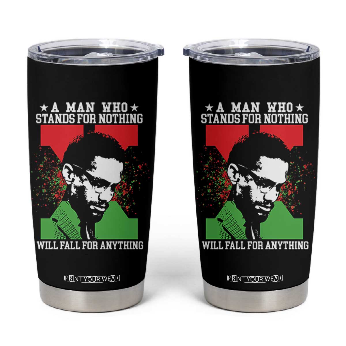 Malcolm X Quote Tumbler Cup Retro A Man Who Stands for Nothing Black History TS10 Black Print Your Wear