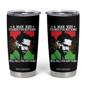 Malcolm X Quote Tumbler Cup Retro A Man Who Stands for Nothing Black History TS10 Black Print Your Wear