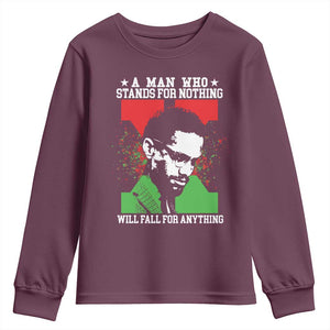 Malcolm X Quote Youth Sweatshirt Retro A Man Who Stands for Nothing Black History TS10 Maroon Print Your Wear