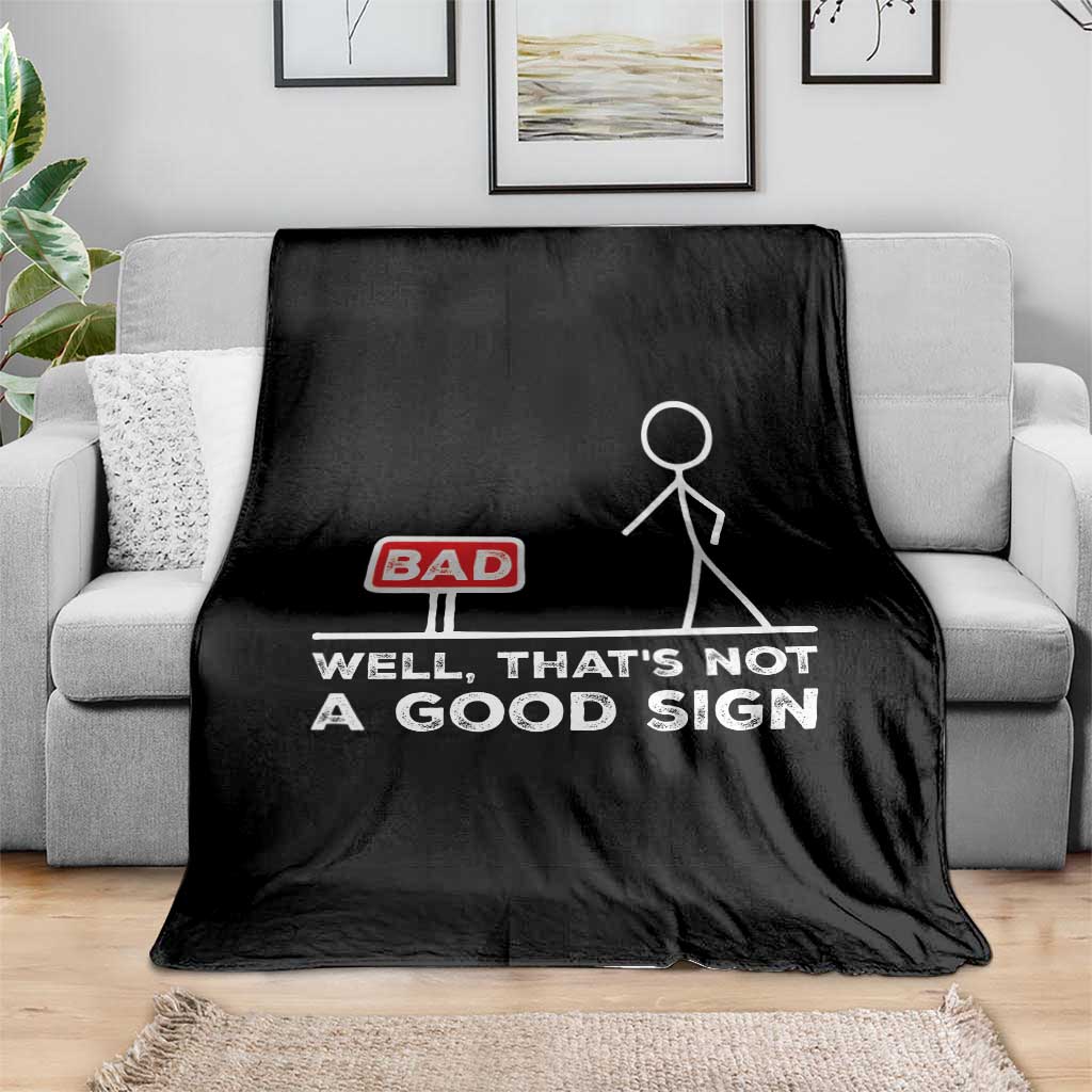 Funny Sarcastic Throw Blanket Well Not A Good Sign Gag Gift TS10 Print Your Wear