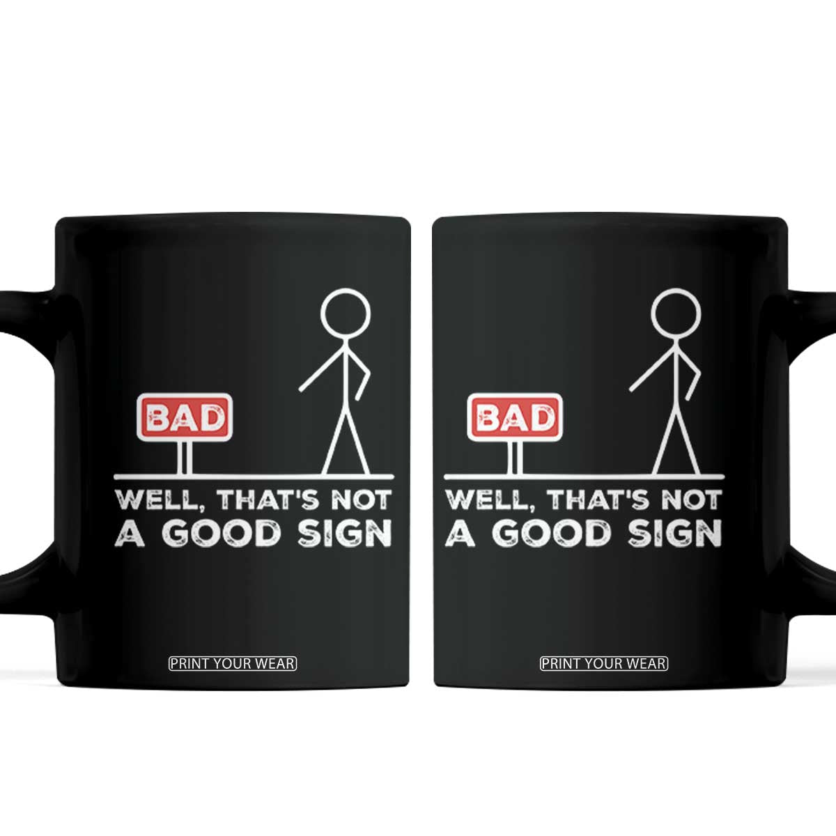 Funny Sarcastic Coffee Mug Well Not A Good Sign Gag Gift TS10 Black Print Your Wear