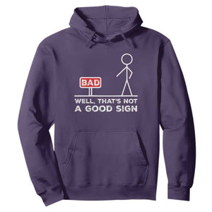 Funny Sarcastic Hoodie Well Not A Good Sign Gag Gift TS10 Purple Print Your Wear