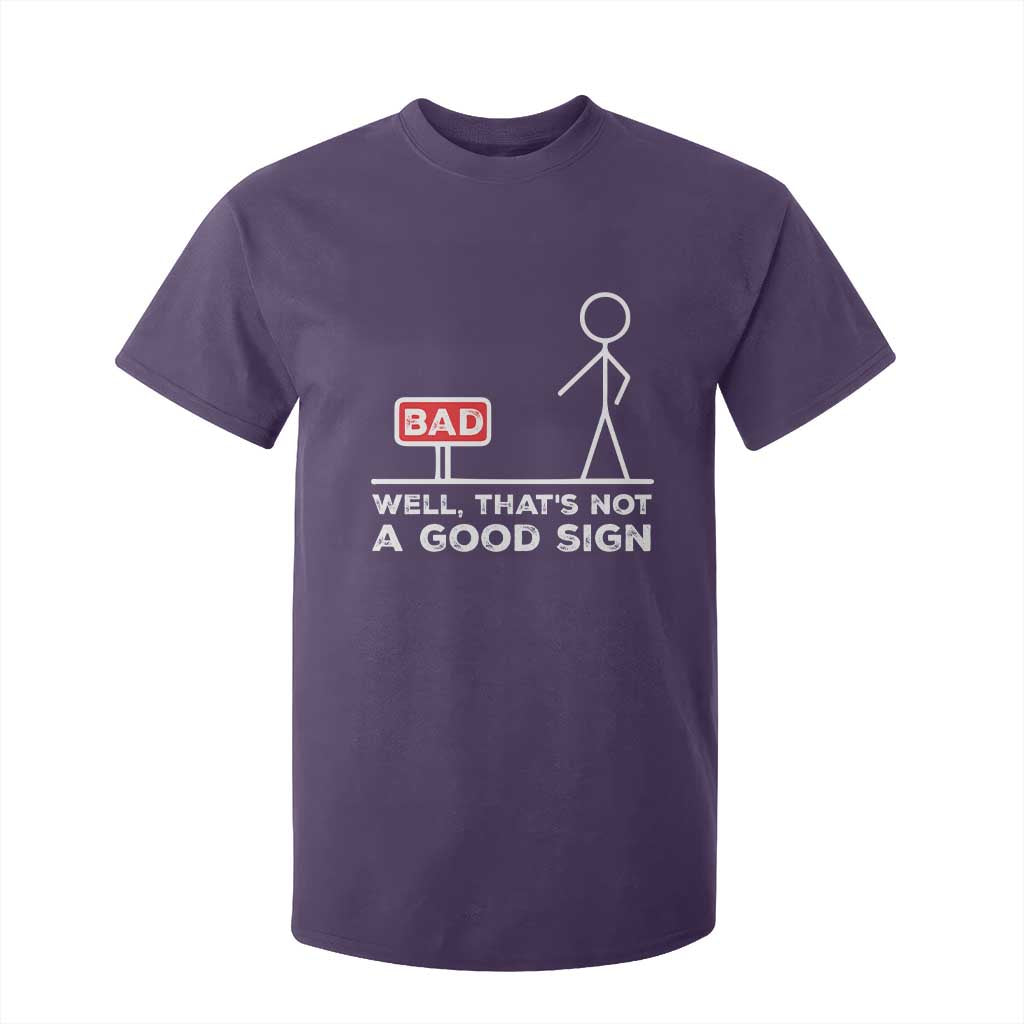 Funny Sarcastic T Shirt For Kid Well Not A Good Sign Gag Gift TS10 Purple Print Your Wear