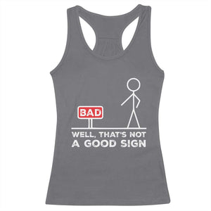 Funny Sarcastic Racerback Tank Top Well Not A Good Sign Gag Gift TS10 Charcoal Print Your Wear