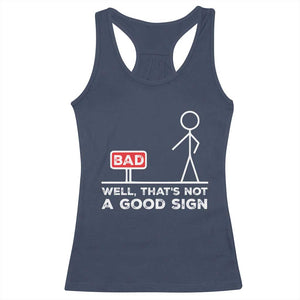 Funny Sarcastic Racerback Tank Top Well Not A Good Sign Gag Gift TS10 Navy Print Your Wear