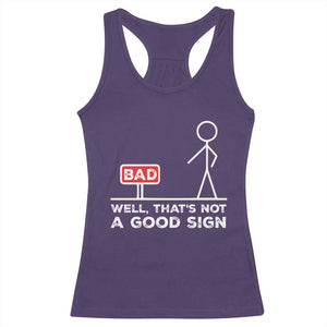 Funny Sarcastic Racerback Tank Top Well Not A Good Sign Gag Gift TS10 Purple Print Your Wear