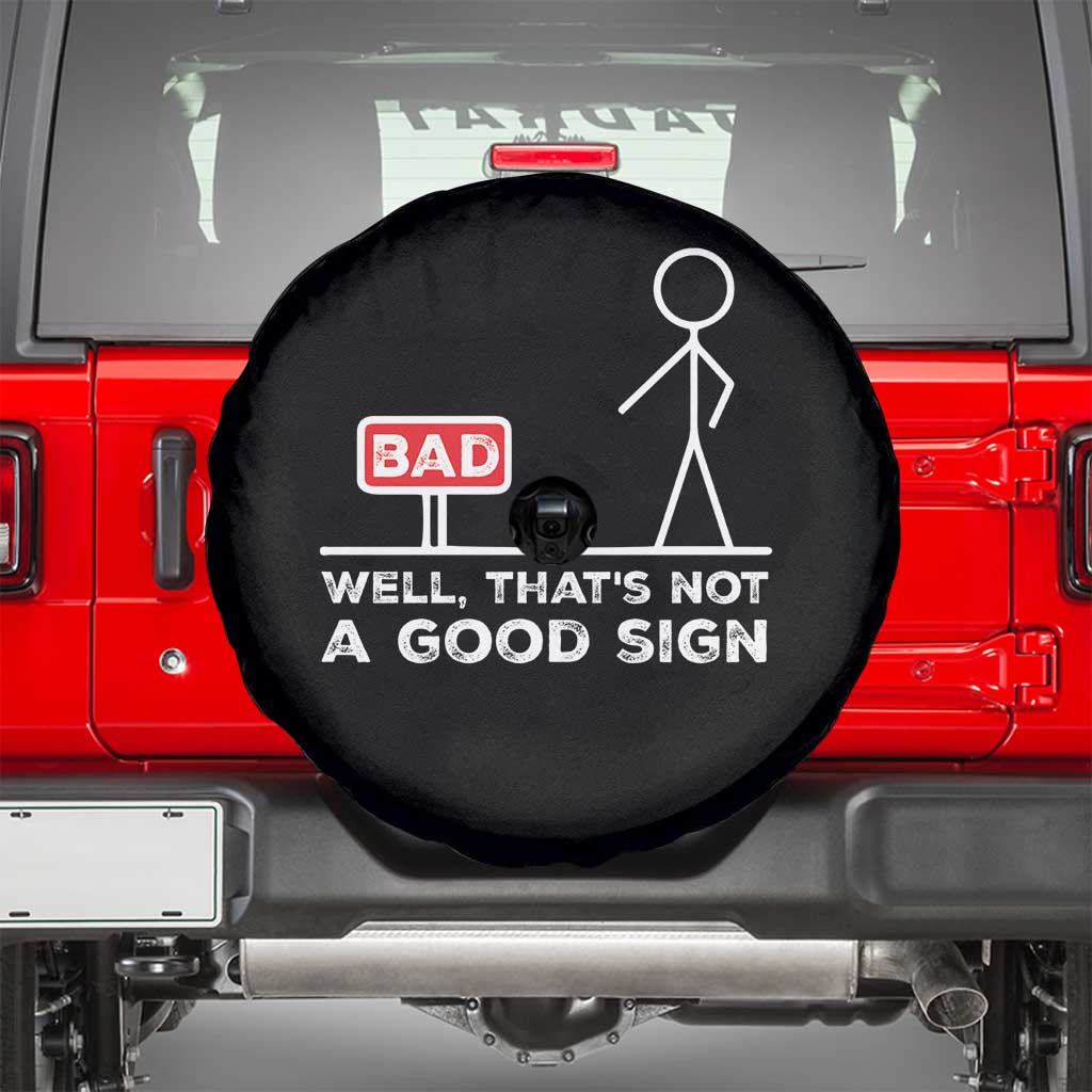 Funny Sarcastic Spare Tire Cover Well Not A Good Sign Gag Gift TS10 Black Print Your Wear