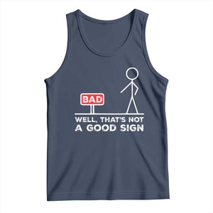Funny Sarcastic Tank Top Well Not A Good Sign Gag Gift TS10 Navy Print Your Wear