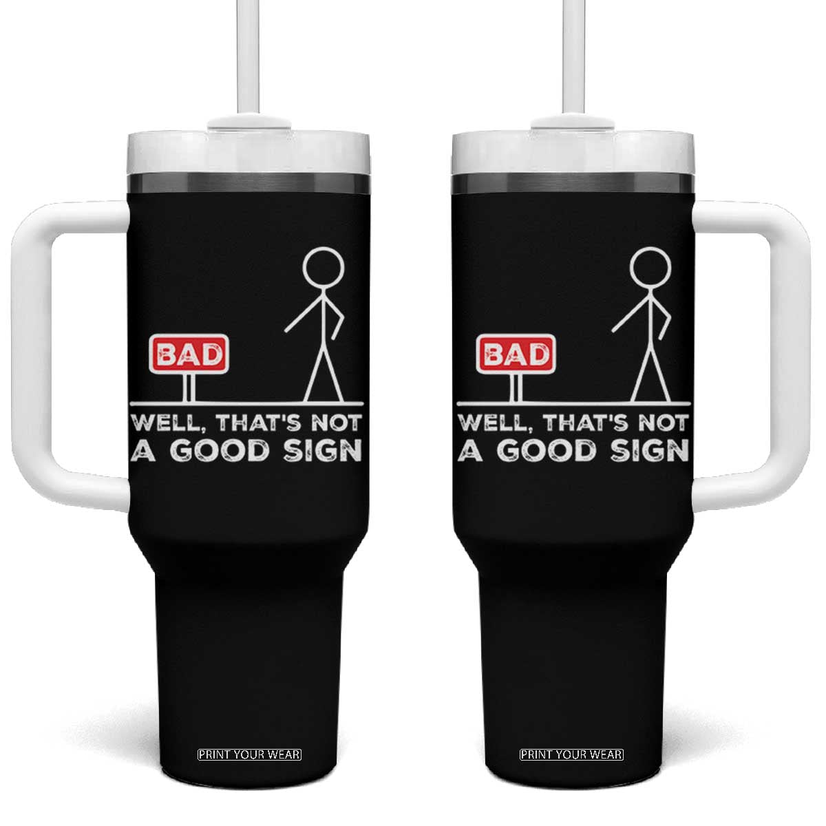 Funny Sarcastic Tumbler With Handle Well Not A Good Sign Gag Gift TS10 One Size: 40 oz Black Print Your Wear