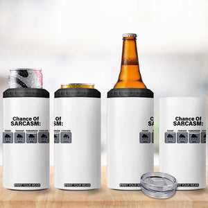 Funny Sarcastic 4 in 1 Can Cooler Tumbler Chance Of Sarcasm Forecast Weather TS10 Print Your Wear