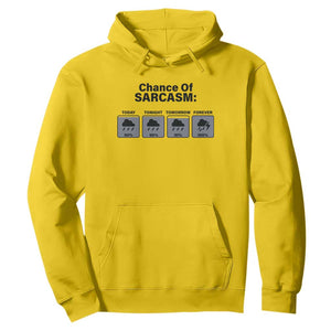 Funny Sarcastic Hoodie Chance Of Sarcasm Forecast Weather TS10 Daisy Print Your Wear