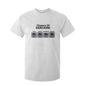 Funny Sarcastic T Shirt For Kid Chance Of Sarcasm Forecast Weather TS10 White Print Your Wear