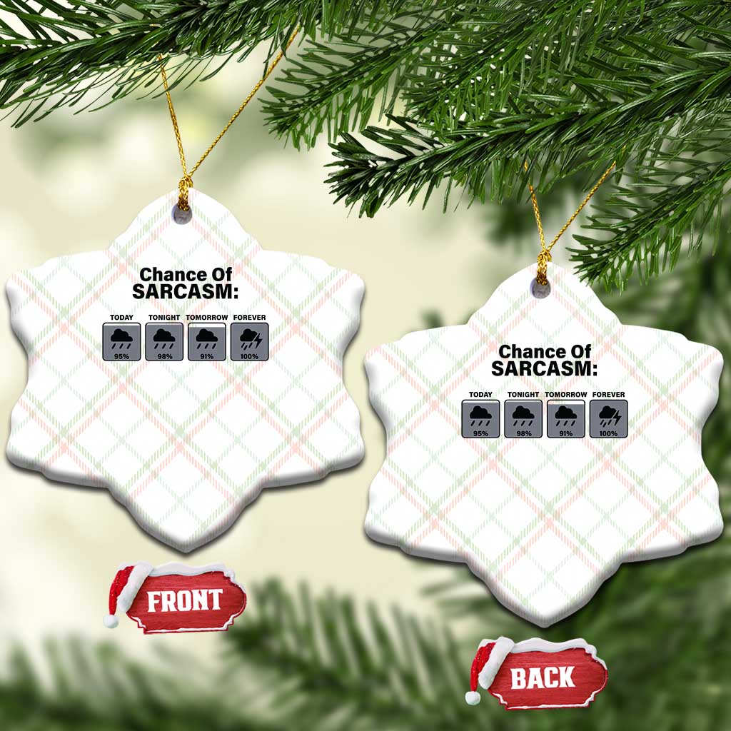Funny Sarcastic Ceramic Ornament Chance Of Sarcasm Forecast Weather TS10 Print Your Wear
