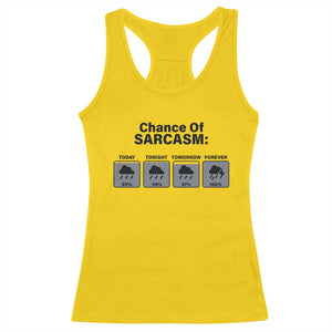 Funny Sarcastic Racerback Tank Top Chance Of Sarcasm Forecast Weather TS10 Daisy Print Your Wear