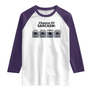 Funny Sarcastic Raglan Shirt Chance Of Sarcasm Forecast Weather TS10 White Purple Print Your Wear