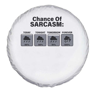 Funny Sarcastic Spare Tire Cover Chance Of Sarcasm Forecast Weather TS10 Print Your Wear