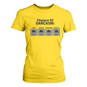 Funny Sarcastic T Shirt For Women Chance Of Sarcasm Forecast Weather TS10 Daisy Print Your Wear