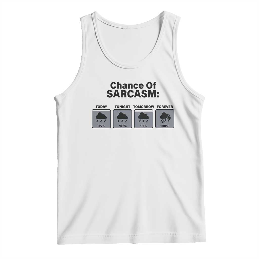 Funny Sarcastic Tank Top Chance Of Sarcasm Forecast Weather TS10 White Print Your Wear