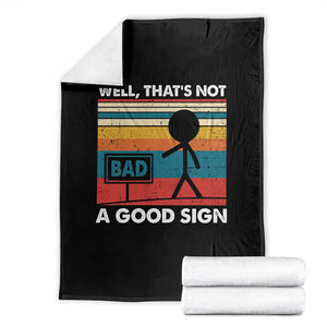 Funny Sarcastic Throw Blanket Retro Well Not A Good Sign Gag Gift TS10 Black Print Your Wear