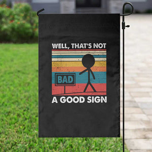 Funny Sarcastic Garden Flag Retro Well Not A Good Sign Gag Gift TS10 Print Your Wear