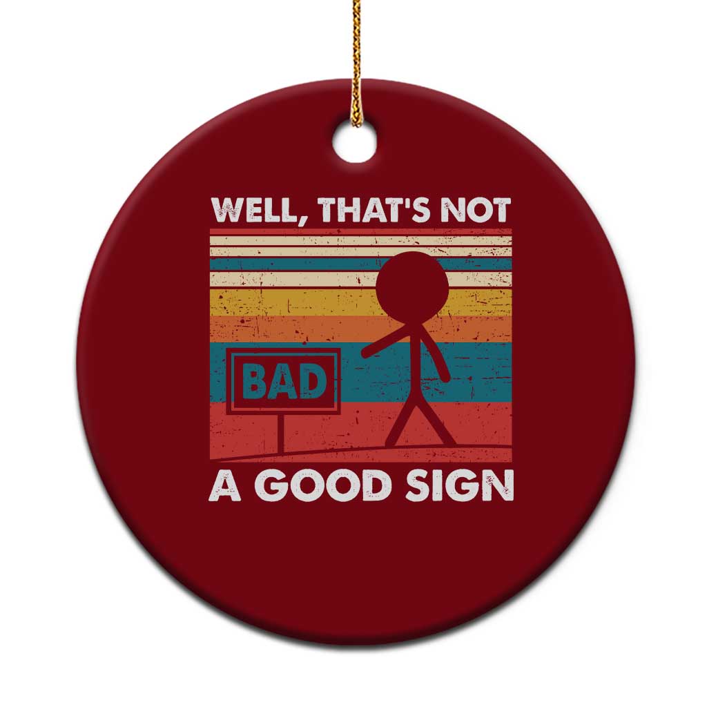 Funny Sarcastic Ceramic Ornament Retro Well Not A Good Sign Gag Gift TS10 1pc Red Print Your Wear