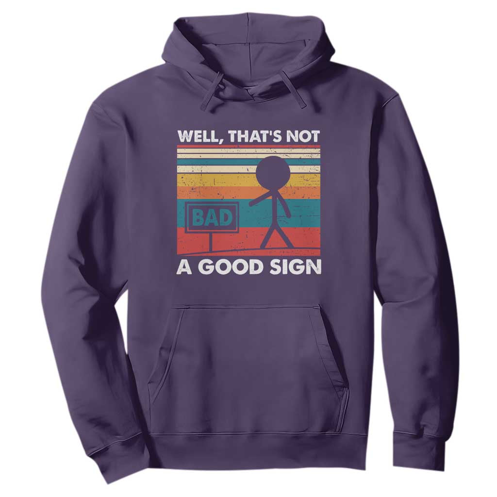 Funny Sarcastic Hoodie Retro Well Not A Good Sign Gag Gift TS10 Purple Print Your Wear