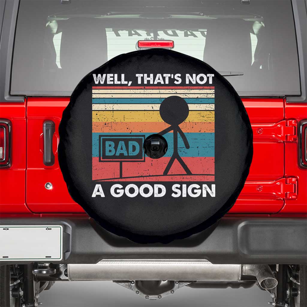 Funny Sarcastic Spare Tire Cover Retro Well Not A Good Sign Gag Gift TS10 Black Print Your Wear