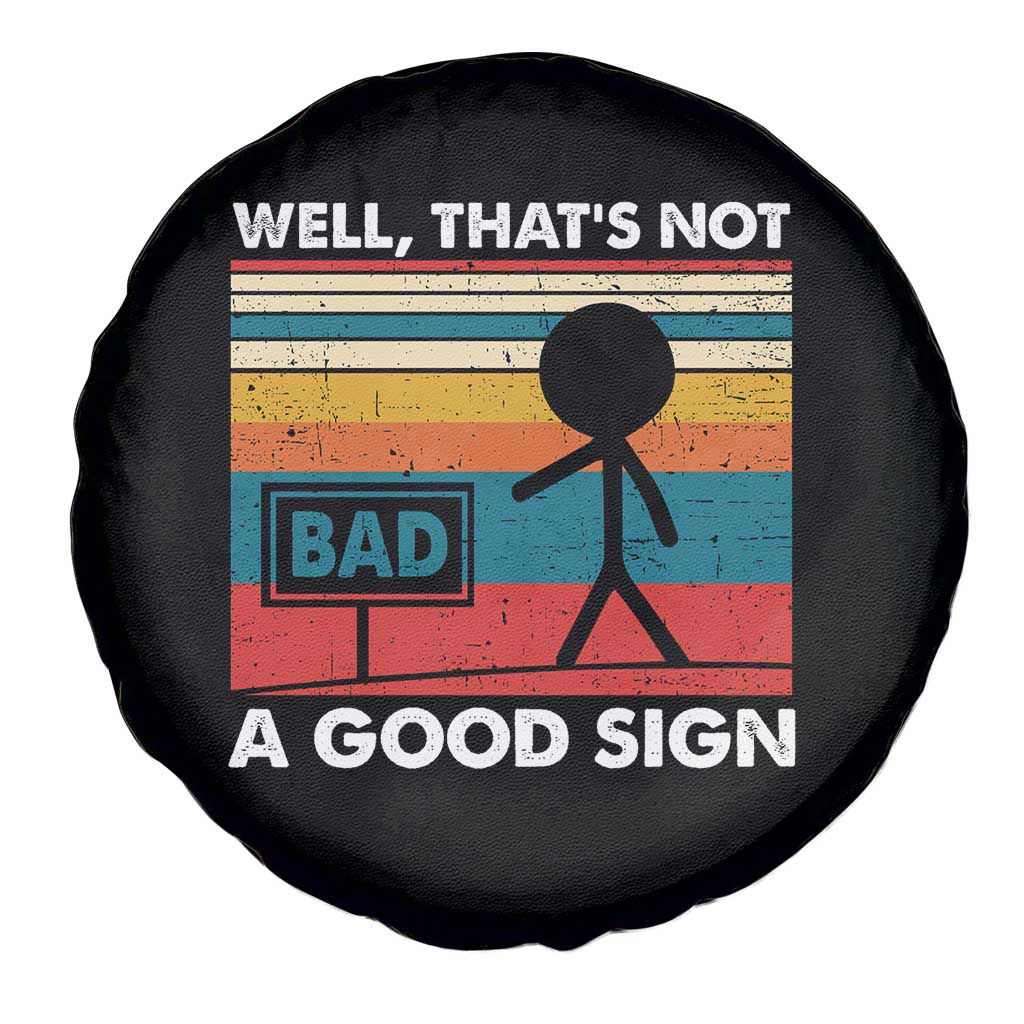 Funny Sarcastic Spare Tire Cover Retro Well Not A Good Sign Gag Gift TS10 Print Your Wear