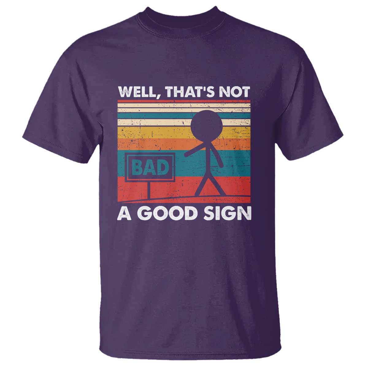 Funny Sarcastic T Shirt Retro Well Not A Good Sign Gag Gift TS10 Purple Print Your Wear