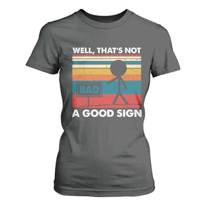 Funny Sarcastic T Shirt For Women Retro Well Not A Good Sign Gag Gift TS10 Dark Heather Print Your Wear