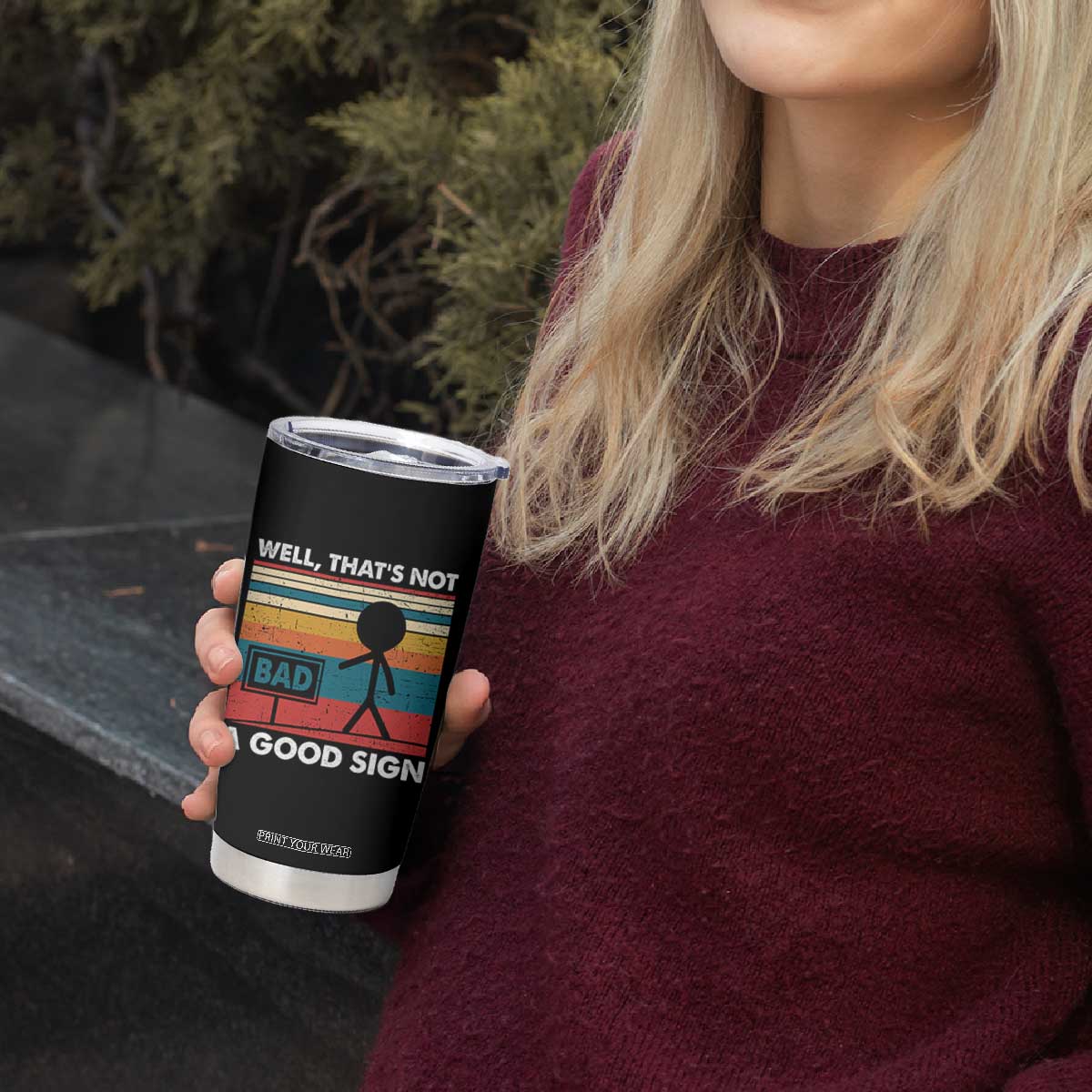 Funny Sarcastic Tumbler Cup Retro Well Not A Good Sign Gag Gift TS10 Print Your Wear