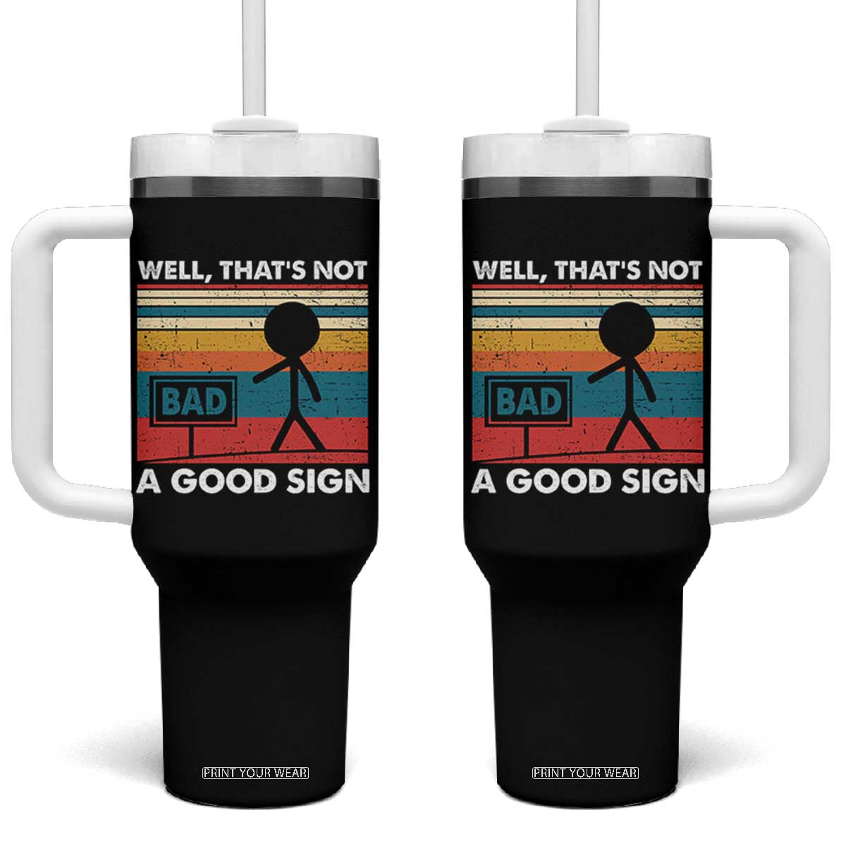 Funny Sarcastic Tumbler With Handle Retro Well Not A Good Sign Gag Gift TS10 One Size: 40 oz Black Print Your Wear
