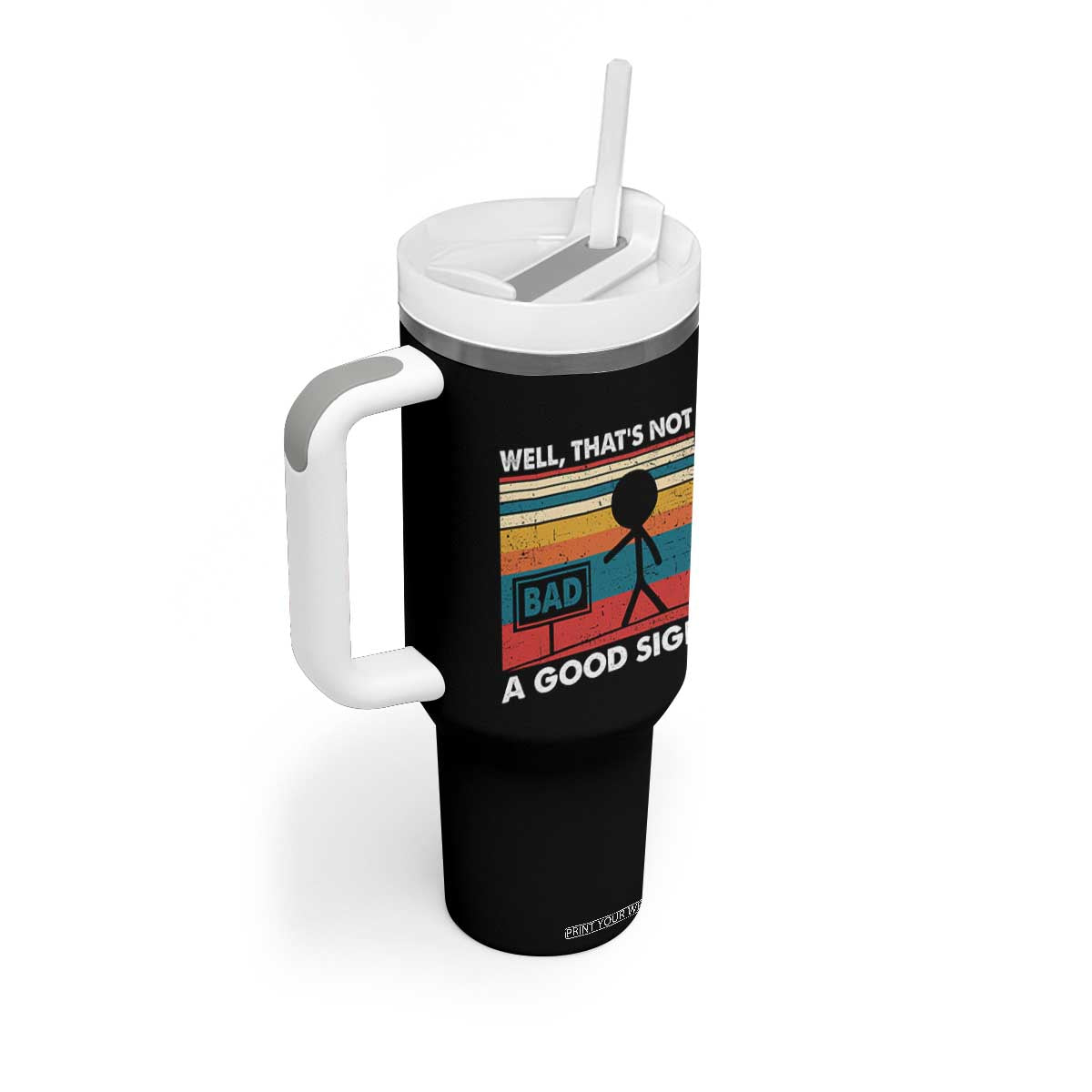 Funny Sarcastic Tumbler With Handle Retro Well Not A Good Sign Gag Gift TS10 Print Your Wear